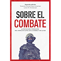 Los mejores  - Sobre el combate: La psicología y fisiología del conflicto letal en la guerra y en la paz (General)